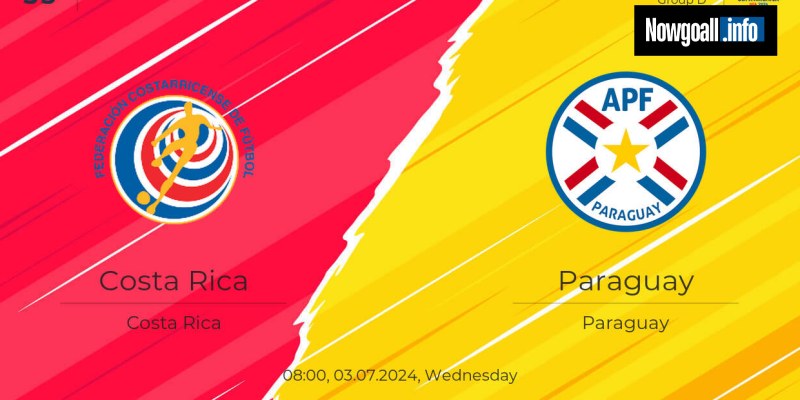 Soi kèo nhà cái Costa Rica vs Paraguay 08h00 03/07/2024 – Copa America 2024