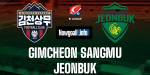 Soi kèo Gimcheon vs Jeonbuk Hyundai 17h00 14/07/2024 – VĐQG Hàn Quốc